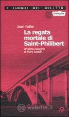 La regata mortale di Saint-Philibert. Un'altra indagine di Mary Lester La regata mortale di Saint-Philibert. Un'altra indagine di Mary Lester
