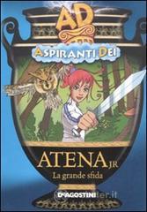 Atena JR. La grande sfida. Aspiranti Dei. E-book