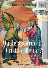 Quale accordo fra Cristo e Beliar?. Osservazioni teologiche sui problemi,gli equivoci,i compromessi del dialogo interreligioso