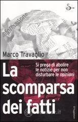 La scomparsa dei fatti. Si prega di abolire le notizie per non disturbare le opinioni. E-book
