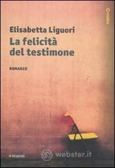 La felicità del testimone La felicità del testimone