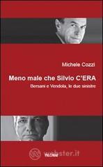 Meno male che Silvio c'era. Bersani e Vendola, le due sinistre