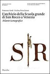 L' archivio della Scuola Grande di San Rocco a Venezia. Atlante iconografico. Con DVD