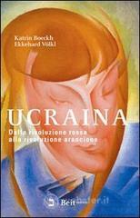 Ucraina. Dalla rivoluzione rossa alla rivoluzione arancione Ucraina. Dalla rivoluzione rossa alla rivoluzione arancione