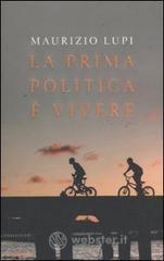 La prima politica è vivere La prima politica è vivere