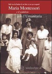 Maria Montessori e il sodalizio con l'Umanitaria. Dalla Casa dei Bambini di via Solari ai corsi per insegnanti