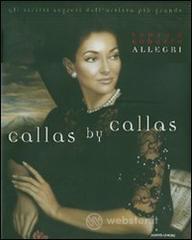Callas by Callas. Gli scritti segreti dell'artista pi� grande