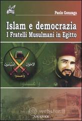 Islam e democrazia. I fratelli musulmani in Egitto Islam e democrazia. I fratelli musulmani in Egitto
