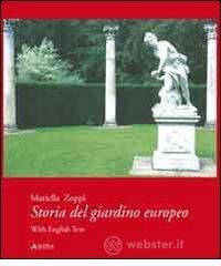 Storia del giardino europeo. Ediz. italiana e inglese Storia del giardino europeo. Ediz. italiana e inglese