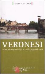 Veronesi. Guida ai migliori difetti e alle peggiori virt�