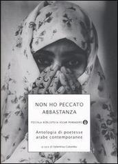 Non ho peccato abbastanza. Antologia di poetesse arabe contemporanee Non ho peccato abbastanza. Antologia di poetesse arabe contemporanee