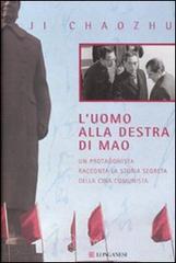 L' uomo alla destra di Mao. Un protagonista racconta la storia segreta della Cina comunista