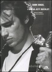 Dark angel. I testi di Jeff Buckley