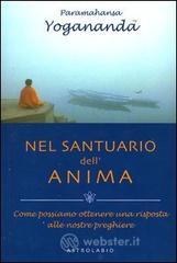 Nel santuario dell'anima. Come possiamo ottenere una risposta alle nostre preghiere