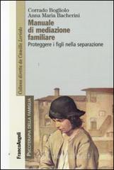 Manuale di mediazione familiare. Proteggere i figli nella separazione. E-book