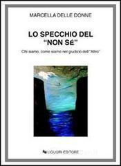 Lo specchio del �Non s�. Chi siamo, come siamo nel giudizio dell'�Altro�