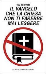 Il Vangelo che la Chiesa non ti farebbe mai leggere Il Vangelo che la Chiesa non ti farebbe mai leggere
