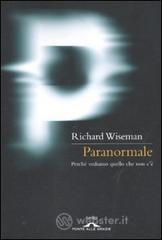 Paranormale. Perché vediamo quello che non c'è Paranormale. Perché vediamo quello che non c'è
