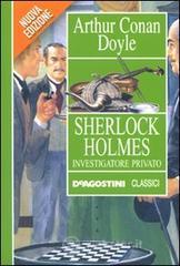 Sherlock Holmes investigatore privato Sherlock Holmes investigatore privato