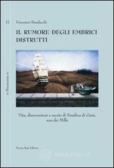 Il rumore degli embrici distrutti. Vita, disavventure e morte di Serafina di Ges�, una dei Mille