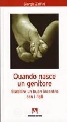 Quando nasce un genitore. Stabilire un buon incontro con i figli