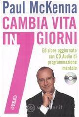 Cambia vita in 7 giorni. Con CD Audio