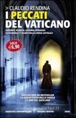 I peccati del Vaticano. Superbia, avarizia, lussuria, pedofilia: gli scandali e i segreti della Chiesa cattolica I peccati del Vaticano. Superbia, avarizia, lussuria, pedofilia: gli scandali e i segreti della Chiesa cattolica