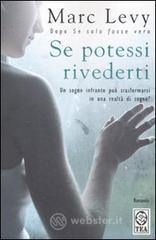 Se potessi rivederti. Un sogno infranto può trasformarsi in una realtà di sogno? Se potessi rivederti. Un sogno infranto può trasformarsi in una realtà di sogno?