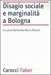 Disagio sociale e marginalità a Bologna Disagio sociale e marginalità a Bologna