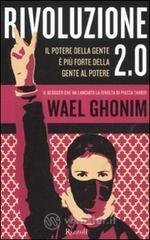 Rivoluzione 2.0. Il potere della gente � pi� forte della gente al potere