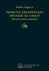 Nessuna telefonata sfugge al cielo. Piccole storie notturne