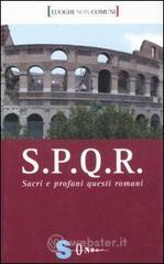 S.P.Q.R. Sacri e profani questi romani