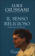 Il senso religioso. Volume primo del PerCorso Il senso religioso. Volume primo del PerCorso
