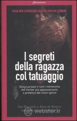 I segreti della ragazza col tatuaggio. Guida non autorizzata alla trilogia «Millennium» I segreti della ragazza col tatuaggio. Guida non autorizzata alla trilogia «Millennium»