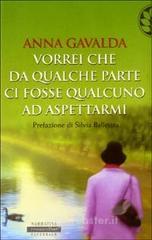 Vorrei che da qualche parte ci fosse qualcuno ad aspettarmi Vorrei che da qualche parte ci fosse qualcuno ad aspettarmi