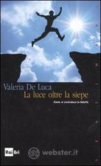 La luce oltre la siepe. Come si costruisce la felicit�