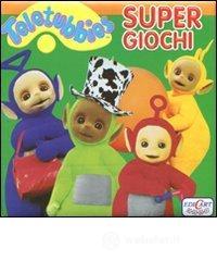 Super giochi. Teletubbies Super giochi. Teletubbies