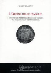L' origine delle famiglie. I consorzi gentilizi nella Lucca del Seicento tra maggiorascato e primogenitura