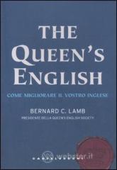 The queen's english. Come migliorare il vostro inglese The queen's english. Come migliorare il vostro inglese