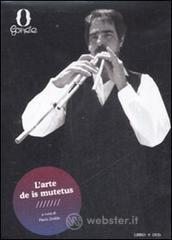 L' arte de is mutetus. Il canto e l'improvvisazione nei poeti sardi del Campidano. Con DVD