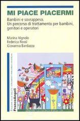 Mi piace piacermi. Bambini e sovrappeso. Un percorso di trattamento per bambini, genitori e operatori