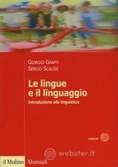 Le lingue e il linguaggio. Introduzione alla linguistica Le lingue e il linguaggio. Introduzione alla linguistica