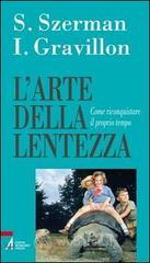 L' arte della lentezza. Come riconquistare il proprio tempo