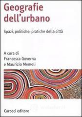 Geografia dell'urbano. Spazi, politiche, pratiche della citt�