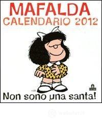 Non sono una santa! Mafalda. Calendario 2012