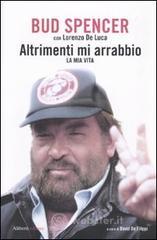 Altrimenti mi arrabbio. La mia vita