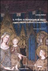 Il pittore oltremontano di Assisi. Il gotico a Siena e la formazione di Simone Martini. E-book