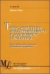 Topic, struttura dell�informazione e acquisizione linguistica. E-book