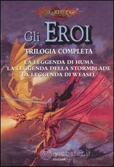 La leggenda di Huma-La leggenda della Stormblade-La leggenda di Weasel. Gli eroi. DragonLance vol.1