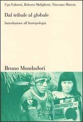 Dal tribale al globale. Introduzione all'antropologia Dal tribale al globale. Introduzione all'antropologia